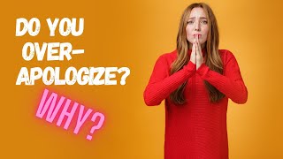 Do you over-apologize? Feel sorry for everything that doesn’t go right? Interesting Psychology Facts