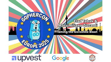 Taming the Goroutine Beast - Elad Tabak & Massimiliano Ziccardi | GopherCon EU 2025