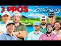 3 Pro Golfers vs All of Good Good