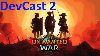 DevCast - 2 - The Unwanted War Wealth