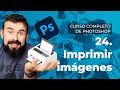 Imprimir imágenes - Curso Completo de Adobe Photoshop 2021 en Español (24/40)