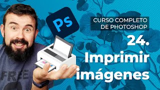 Imprimir imágenes - Curso Completo de Adobe Photoshop 2022 en Español (24/40)