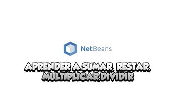 Sumar,restar,multiplicar,dividir dos números en NetBeans(TUTORIAL BÁSICO)