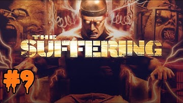 The Suffering - Gameplay Walkthrough Part 9 - HD (no commentary)