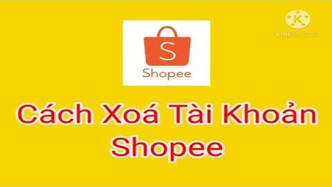 Làm thế nào để xóa tài khoản shopee năm 2024