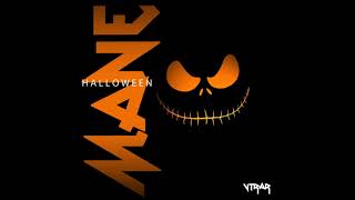 MANE - HALLOWEEN