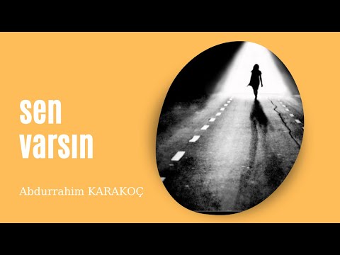 Sen Varsın | Abdurrahim Karakoç | Şiir