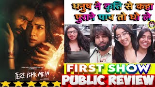 Tere Ishk Mein Movie First Day First Show Public Review Tere Ishk Mein Public Reaction Review