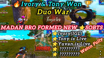 Madan Bro Formed New ⭐ SOBTS ⭐ || IVORY & TONY Won the Duo War 🔥🔥|| Madan op #bgmi