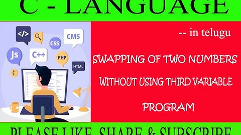 SWAPPING OF TWO NUMBERS WITHOUT USING THIRD VARIABLE IN C LANG [TELUGU]