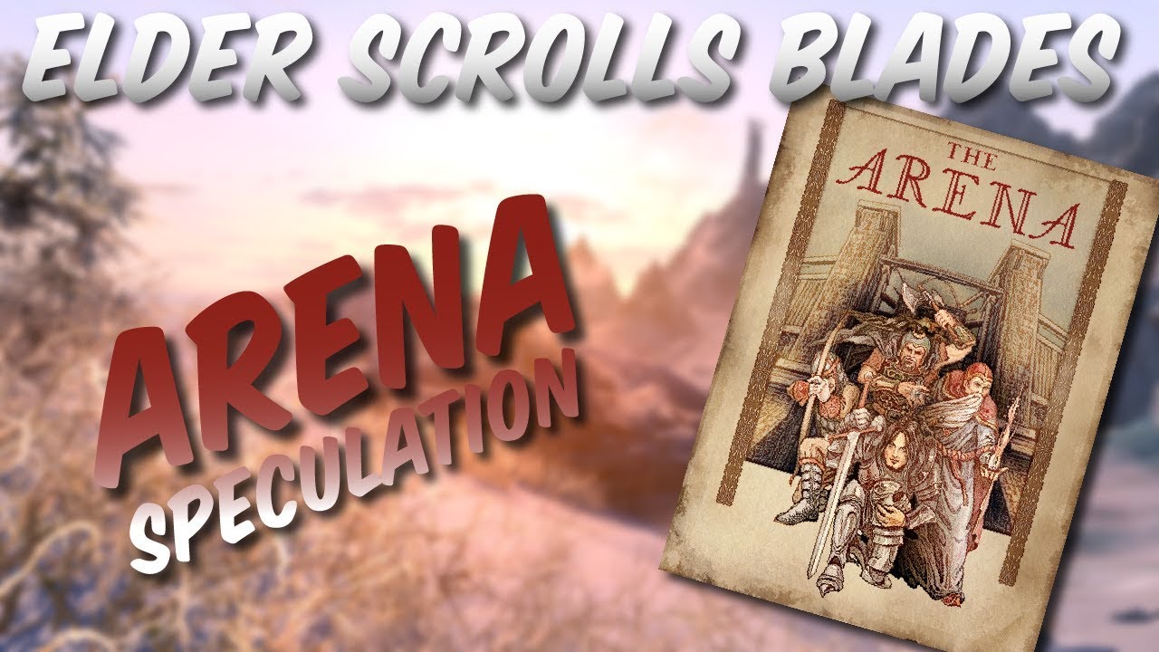 The Elder Scrolls Blades Arena Speculation & Giveaway YouTube