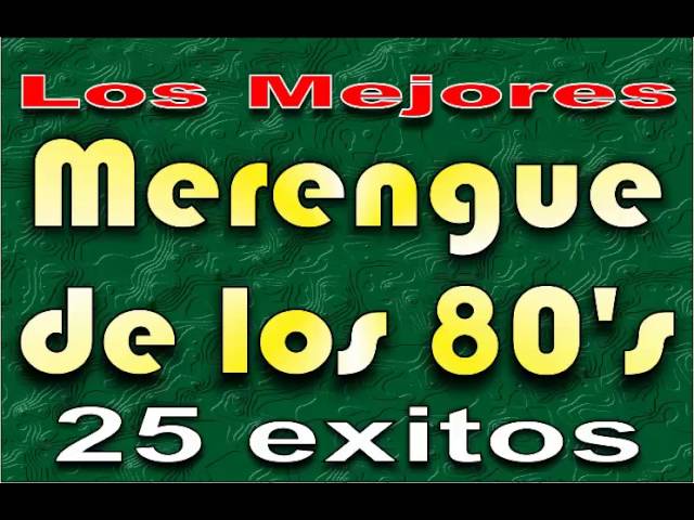 CLASICOS DEL MERENGUE DE LOS 80 Y 90 class=