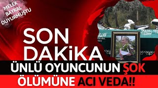 Sondakika Ünlü Oyuncunun Şok Ölümüne Acı Veda