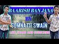 Baarish ban jana by somnath swainstebin ben