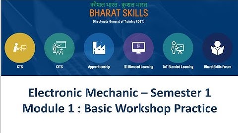 Electronic Mechanic – Semester 1 - Module 1 : Basic Workshop Practice |nimi Questions