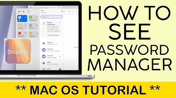 How to See Password Manager on MAC OS Sequoia 2025