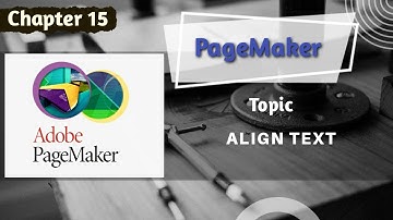 PAGEMAKER in hindi chapter 15 ALIGN TEXT