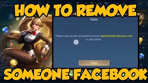HOW TO REMOVED SOMEONE FACEBOOK ACCOUNT ON YOUR MOBILE LEGENDS TUTORIAL