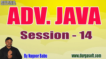 ADV. JAVA Online Tutorials || Session - 14 || by Mr. Nagoor Babu On 13-08-2019 @ 3PM