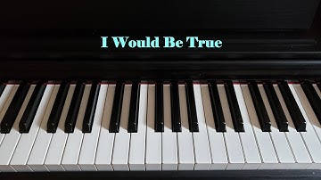 I Would Be True Hymn - Howard Arnold Walter & Joseph Yates Peek