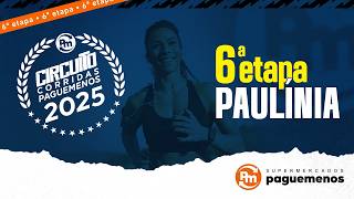 Circuito Corridas Pague Menos 2025 | 6ª etapa: Paulínia