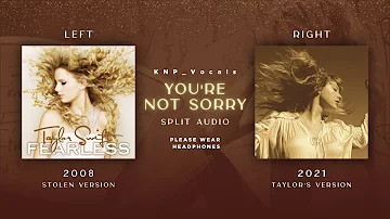 Taylor Swift - You're Not Sorry (Stolen vs Taylor's Version (Split Audio)