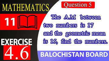 11th Math Exercise 4.6 Question  5  | How To Calculate  Geometric Mean   |  BBISE Balochistan