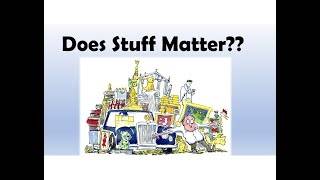 Does Stuff Matter
