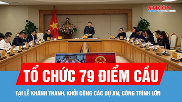 Ngày 19-12: Khánh thành, khởi công các dự án, công trình lớn tại 79 điểm cầu