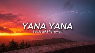 Semicenk & Reynmen - Yana Yana (Sözleri/Lyrics) Şarkı Sözleri 🎶 Resimi