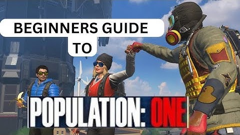 the best beginners guide to population one