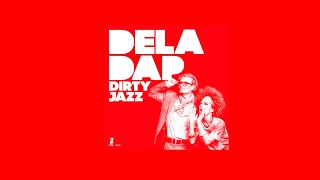 DELADAP - Dirty Jazz [Official Audio]