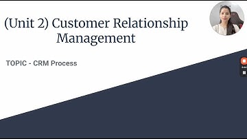 Customer Relationship Management | Unit 2 | BBA Full Course
