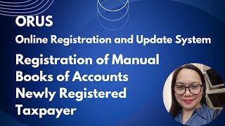 BIR ORUS Registration of Manual Books of Accounts Newly Registered Taxpayer