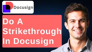 How To Do A Strikethrough In DocuSign [2026 Guide]