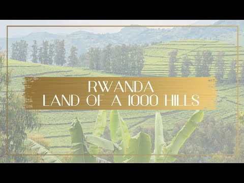 A journey through Rwanda - Land of a 1000 Hills