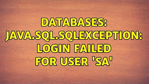 Databases: java.sql.SQLException: Login failed for user 