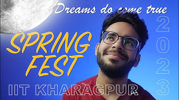 This Is How I Saw Spring Fest 2023 | IIT KHARAGPUR