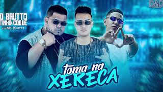 Miniatura de vídeo de "O BRUTTO E TINHO DO COQUE FEAT. MC DUARTT - TOMA TÁ / TOMA NA XERECA - REMIX BREGA FUNK"