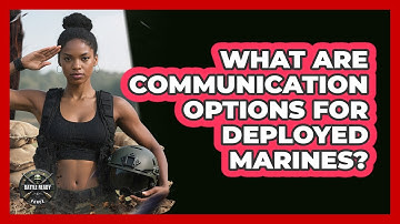 What Are Communication Options For Deployed Marines?