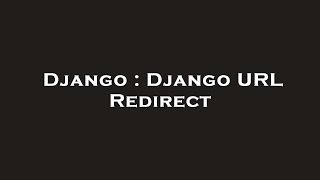 Django : Django URL Redirect