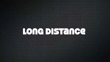 Long Distance - Infamous ft. Nero