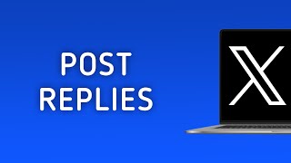 How To Post Replies On X Twitter On PC