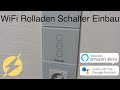 Homecube rollladen schalter einbau und einrichten  google home und alexa