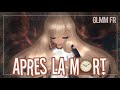 « Après la mort »🕰 || GLMM fr || by prextty🧃