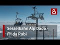 Sesselbahn Alp Dado - Fil da Rubi | Die Parade-Seilbahn von Brigels - Waltensburg | Leitner
