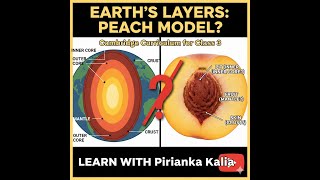 The Structure Of The Earth I Peach Model I Cambridge Curriculum Cl 3 I Easy Understanding