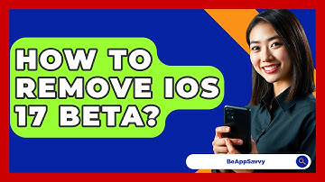 How To Remove iOS 17 Beta? - Be App Savvy