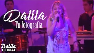 Video thumbnail of "Dalila - Tu Fotografia [DVD EN VIVO EN RIMBO]"