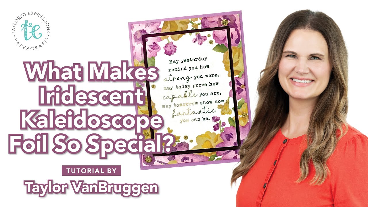 What Makes Iridescent Kaleidoscope Foil So Different? | Foiled & Fabulous Card | Taylor VanBruggen